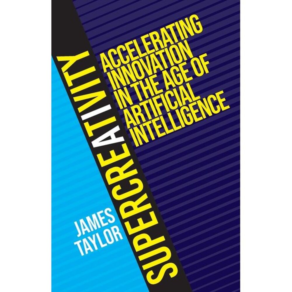 SuperCreativity: Accelerating Innovation in the Age of Artificial Intelligence -